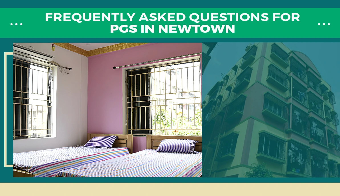 Frequently Asked Questions For PGs in Newtown Frequently Asked Questions