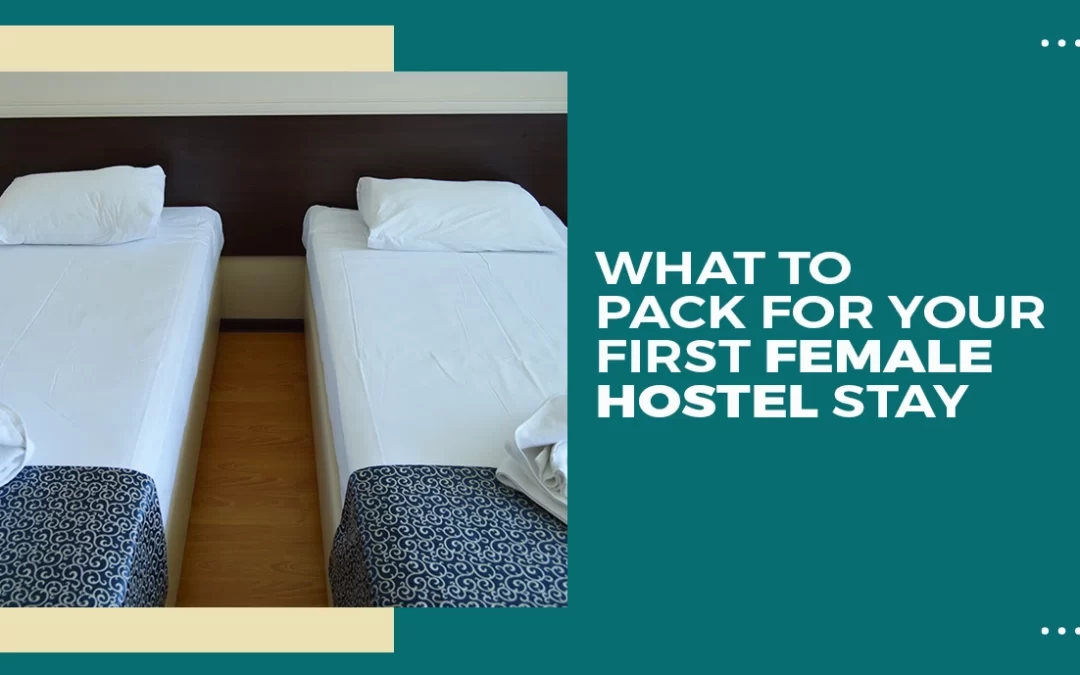 What to Pack for Your First Female Hostel Stay