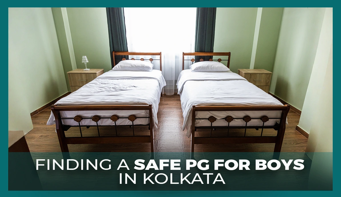 Finding a Safe PG for Boys in Kolkata Finding a Safe PG