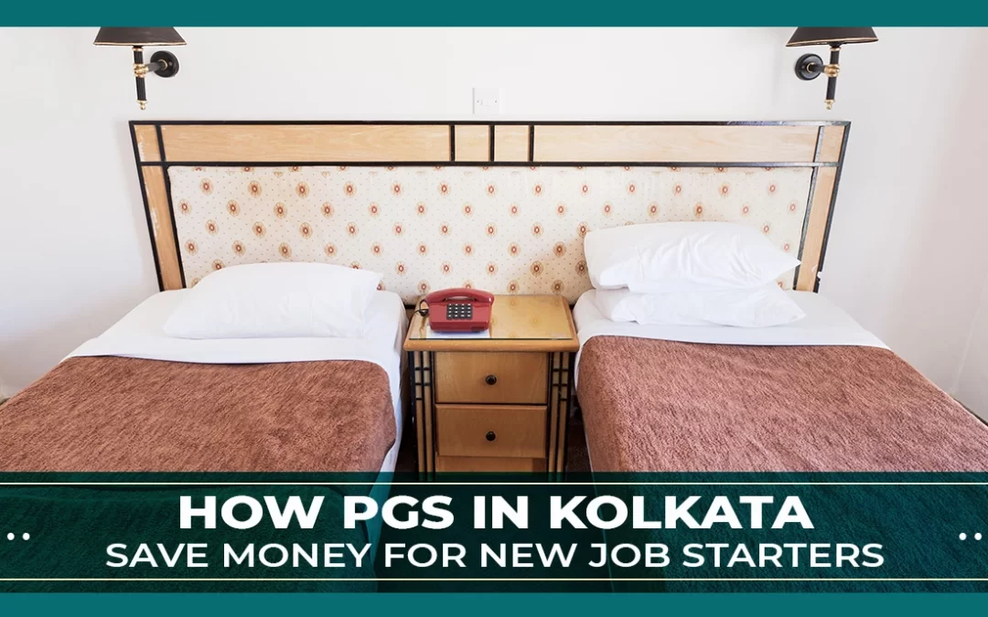 How PGs in Kolkata Save Money for New Job Starters
